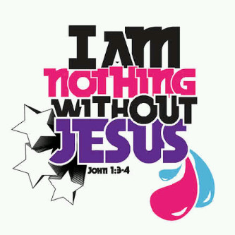 Im Nothing Without Jesus.jpg
